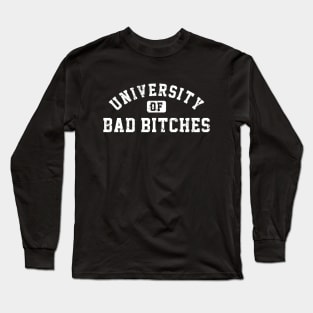 University Of Bad Bitches Long Sleeve T-Shirt